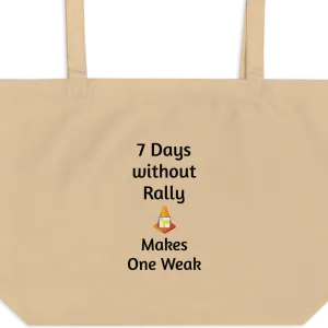 7 Days Without Rally X-Large Tote/ Shopping Bags