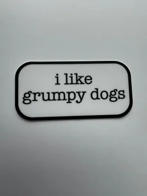 I Like Grumpy Dogs Sticker