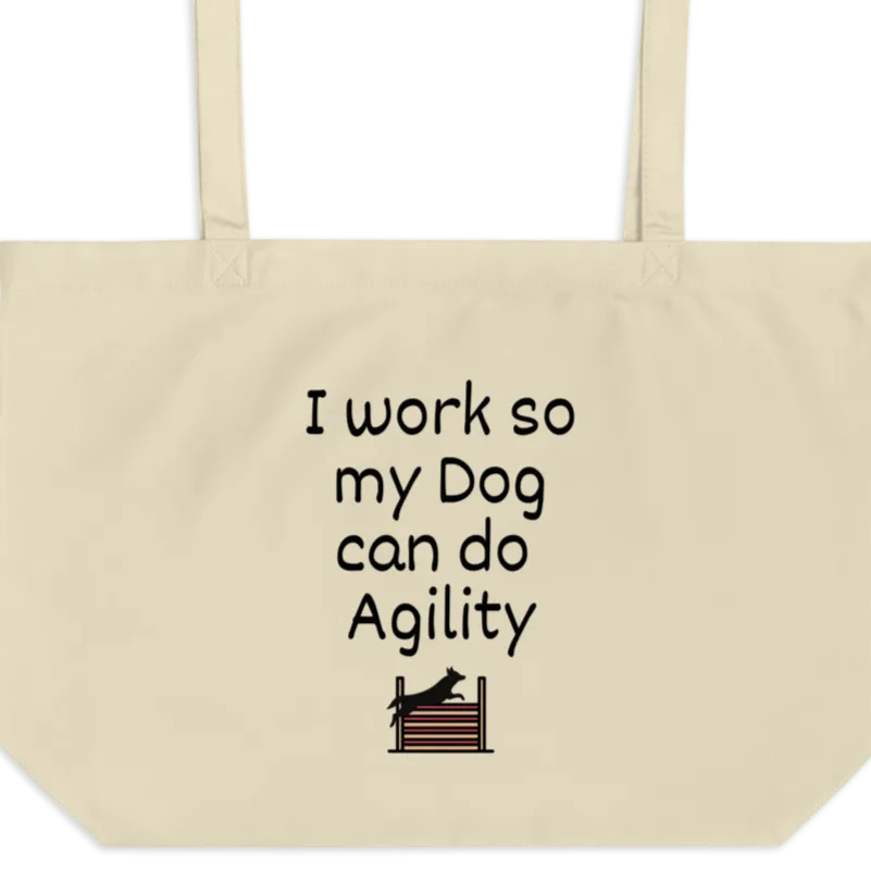 I Work so my Dog can do Agility X-Large Tote/Shopping Bag