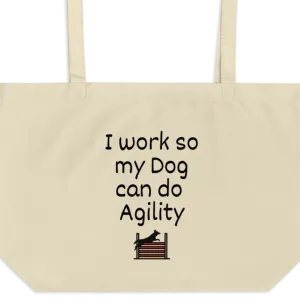 I Work so my Dog can do Agility X-Large Tote/Shopping Bag