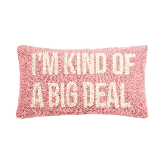 I'm Kind of a Big Deal Hook Pillow - Pink