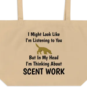 I'm Thinking About Scent Work X-Large Tote/ Shopping Bags