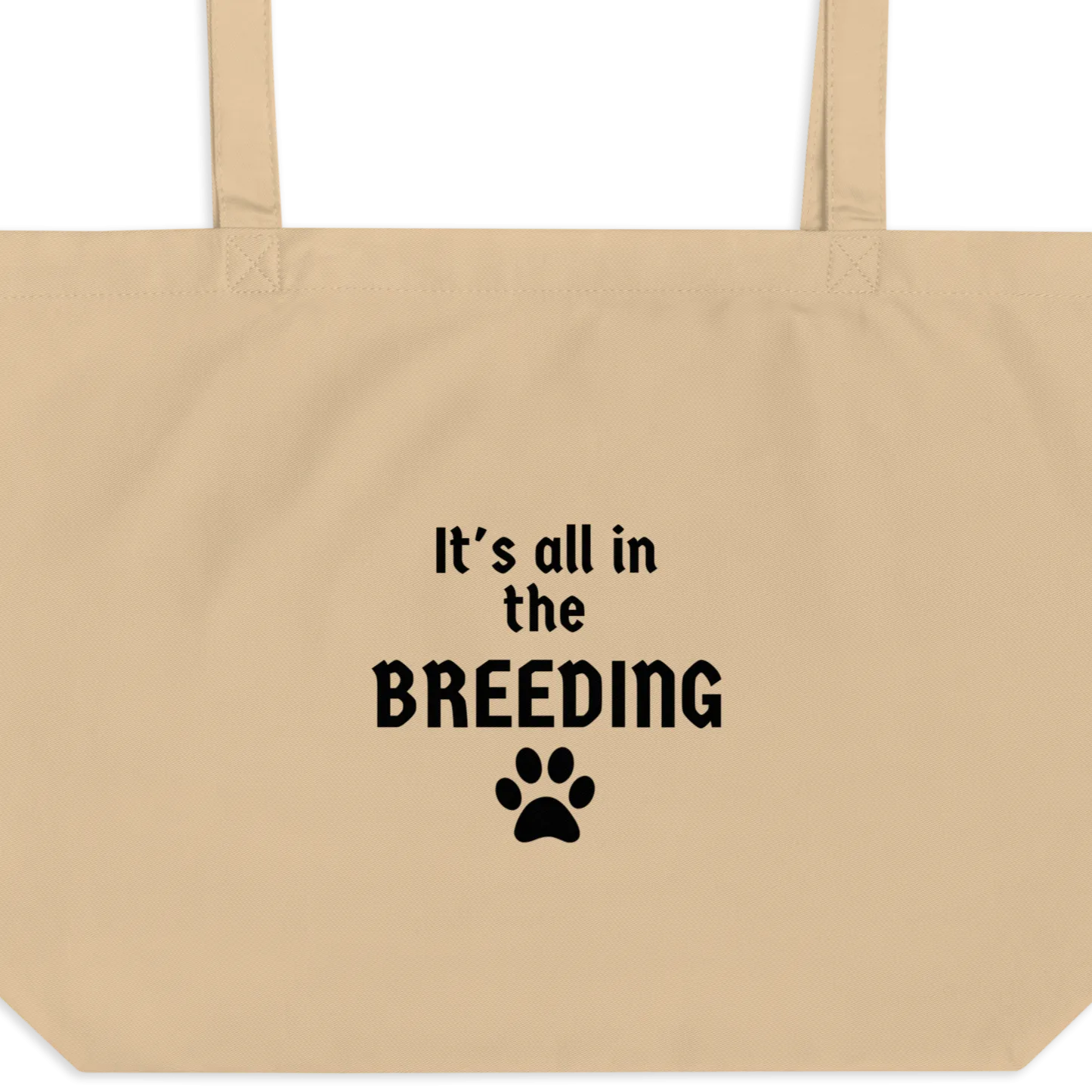 It's all in the Breeding X-Large Tote/ Shopping Bags