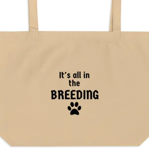 It's all in the Breeding X-Large Tote/ Shopping Bags