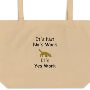 It's Not No's Work X-Large Tote/ Shopping Bags