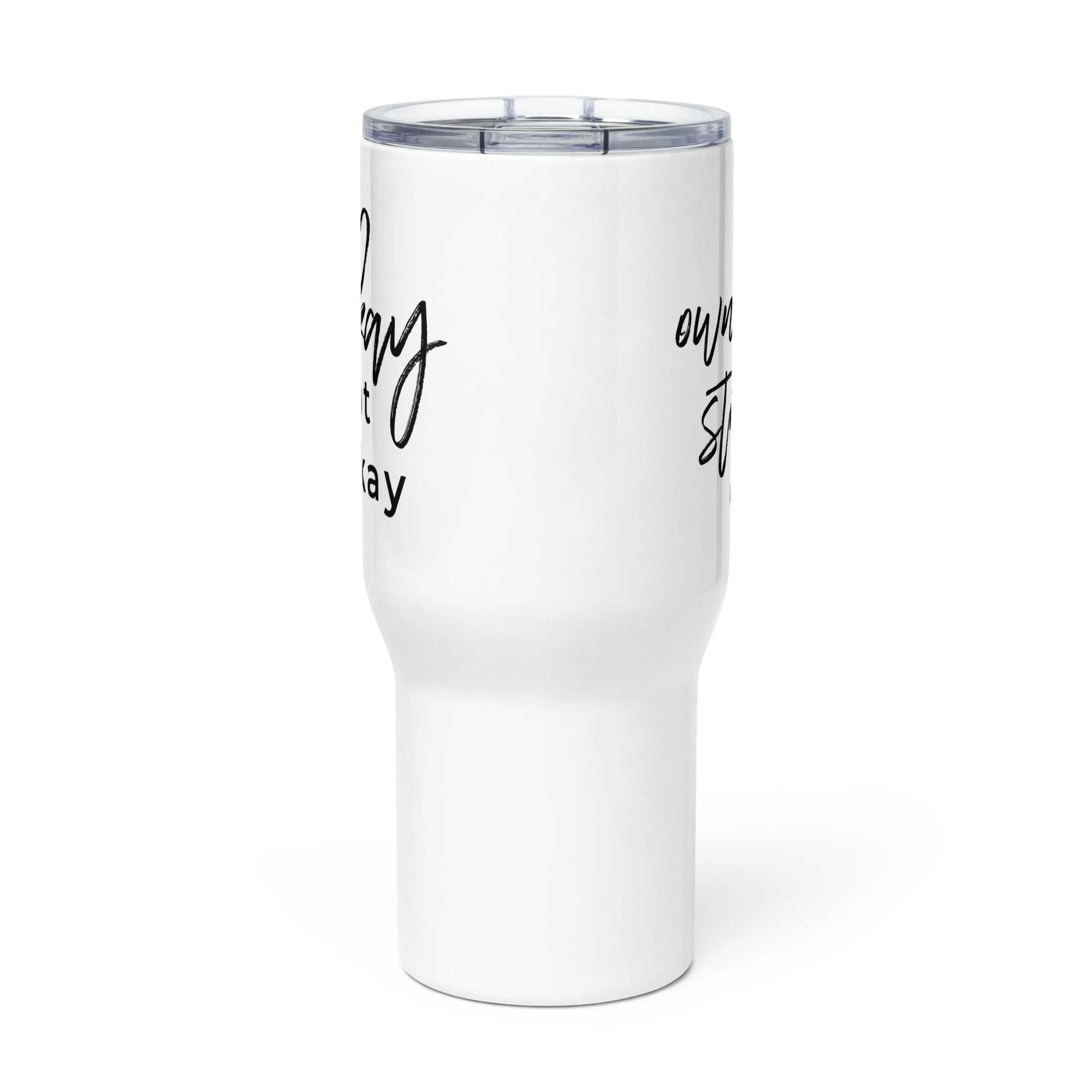 It's Okay To Not Be Okay Travel mug with a handle