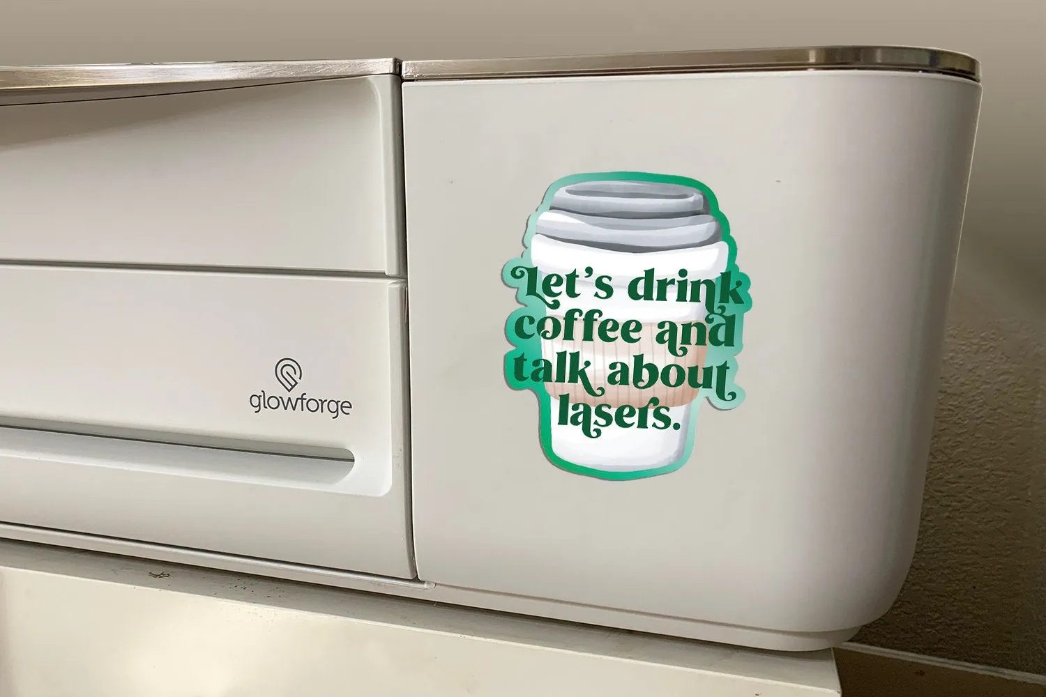 Let's Drink Coffee & Talk About Lasers Sticker
