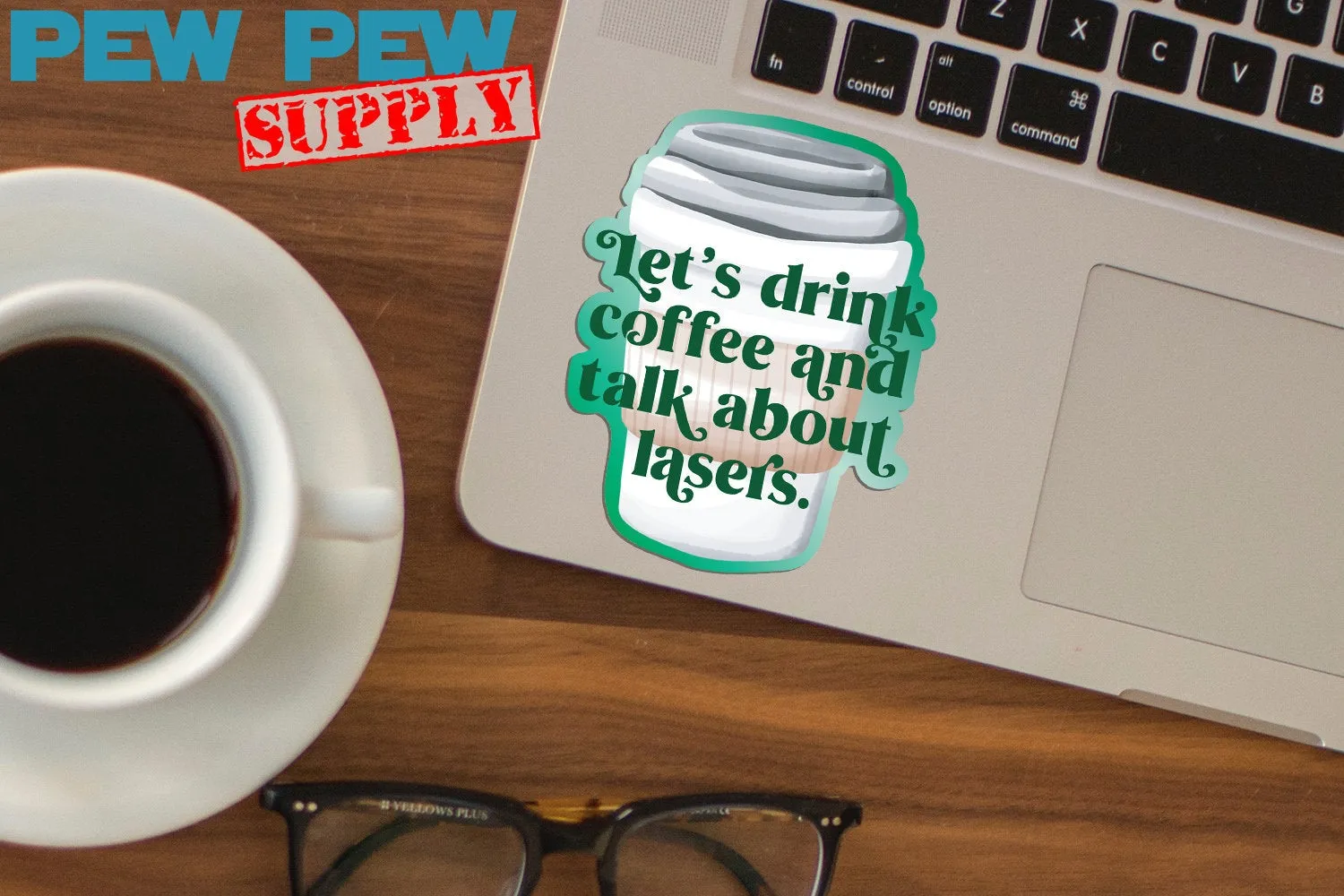 Let's Drink Coffee & Talk About Lasers Sticker