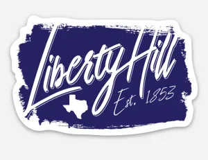 Liberty Hill, Texas Est. 1853 Sticker