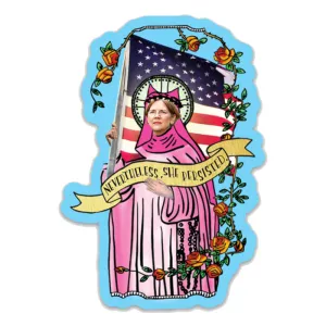 Nevertheless, She Persisted Sticker