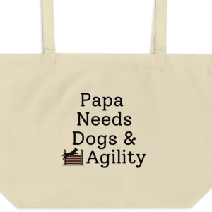 Papa Needs Dogs & Agility X-Large Tote/Shopping Bag - Oyster