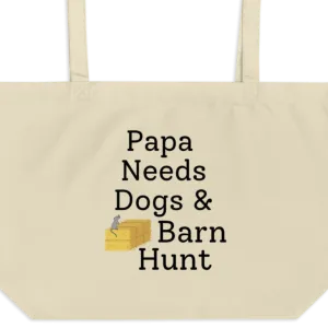 Papa Needs Dogs & Barn Hunt X-Large Tote/Shopping Bag