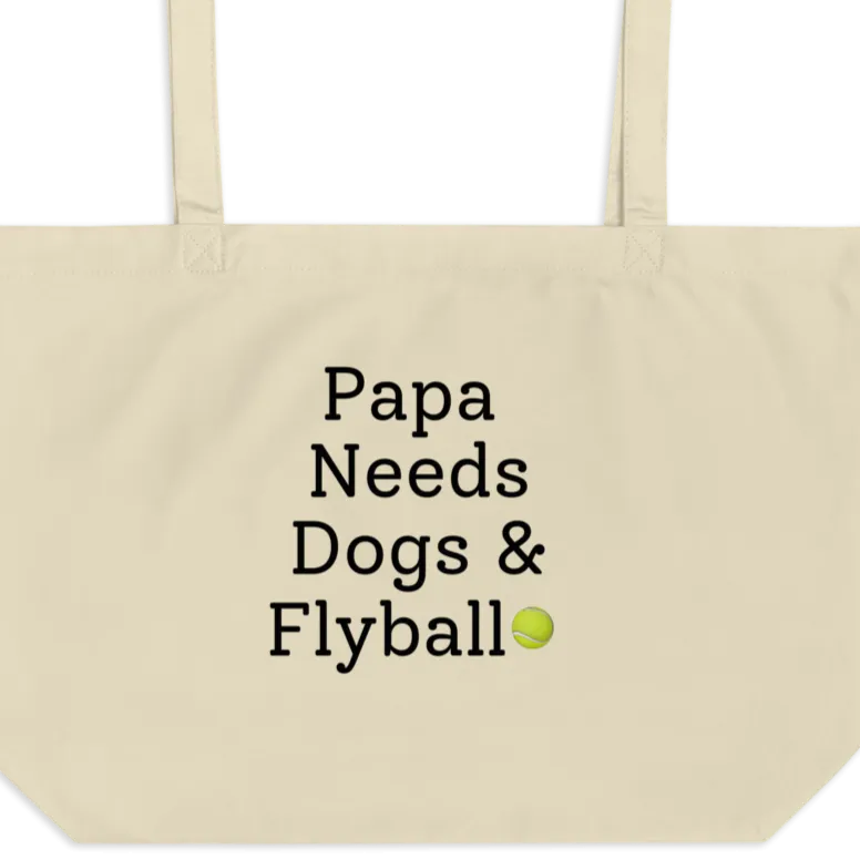 Papa Needs Dogs & Flyball X-Large Tote/Shopping Bag