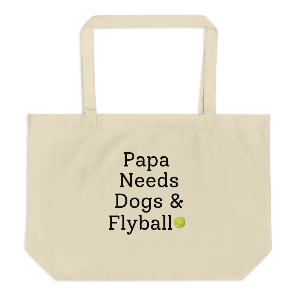 Papa Needs Dogs & Flyball X-Large Tote/Shopping Bag