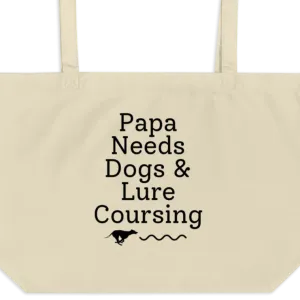 Papa Needs Dogs & Lure Coursing X-Large Tote/Shopping Bag
