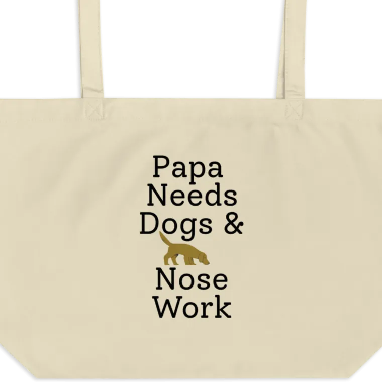 Papa Needs Dogs & Nose Work X-Large Tote/ Shopping Bags
