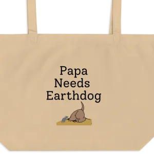 Papa Needs Earthdog X-Large Tote/ Shopping Bags