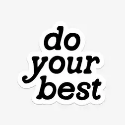The Do Your Best Sticker